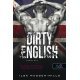 Dirty English - Balhés Brit    13.95 + 1.95 Royal Mail